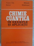 CHIMIE CUANTICA IN EXEMPLE SI APLICATII-VICTOR EM. SAHINI, MIHAELA HILLEBRAND-341560