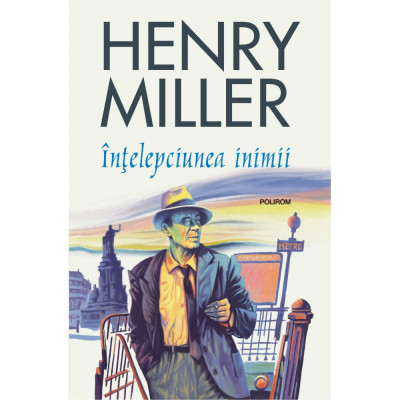 Intelepciunea inimii (editia 2019) - Henry Miller foto