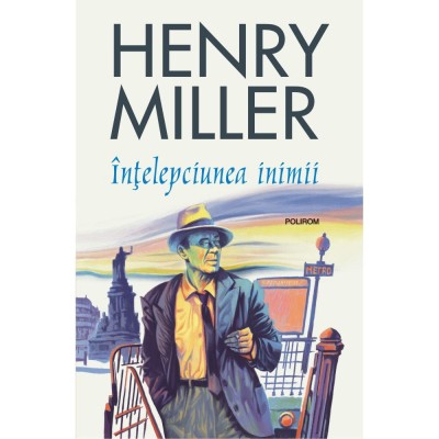 Intelepciunea inimii (editia 2019) - Henry Miller foto