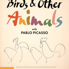 Birds & Other Animals with Pablo Picasso
