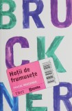 Hotii de frumusete &ndash; Pascal Bruckner