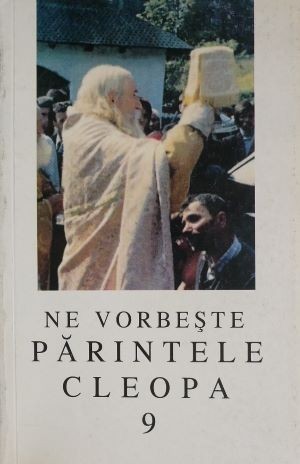 Ne vorbeste parintele Cleopa 9