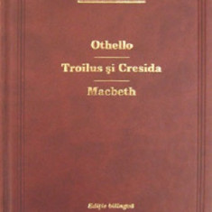 Shakespeare - Othello Troilus si Cresida Macbeth Adevarul 2009 lux tipla bilingv