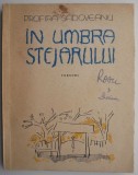 Cumpara ieftin In umbra stejarului - Profira Sadoveanu - Carte Poezie Beletristica