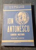 Ion Antonescu cariera militara scrisori inedite Mircea Agapie Jipa Rotaru