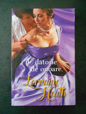 LORRAINE HEATH - O DATORIE DE ONOARE foto