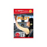 DK Super Readers Level 1 a Day in the Life of a Pilot