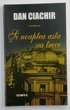 SI NOAPTEA ASTA VA TRECE de DAN CIACHIR , 2011 , DEDICATIE *