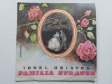Ionel Hristea &ndash; Familia Strauss, vinil LP, Electrecord 1988, stare EX