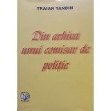 Traian Tandin - Din arhiva unui comisar de politie (Editia: 2002)
