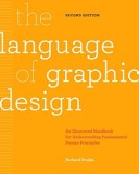 The Language of Graphic Design Revised and Updated: An Illustrated Handbook for Understanding Fundamental Design Principles