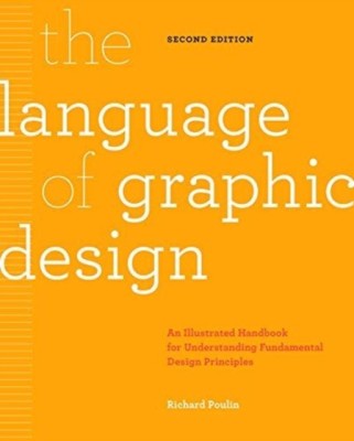 The Language of Graphic Design Revised and Updated: An Illustrated Handbook for Understanding Fundamental Design Principles foto