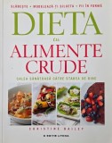 Dieta cu alimente crude. Calea sanatoasa catre starea de bine - Christina Bailey