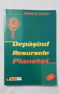 Depășind resursele planetei - Lester R. Brown foto