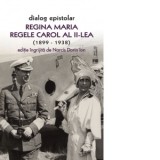 Dialog epistolar. Regina Maria si Regele Carol al II-lea - Narcis Dorin Ion