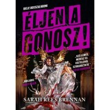 &Eacute;ljen a gonosz! - Sarah Rees Brennan