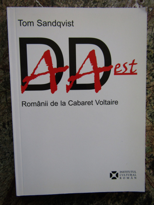 DADA EST.ROMANII DE LA CABARET VOLTAIRE-TOM SANDQVIST