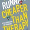 Running: Cheaper Than Therapy: A Compendium of Running Wisdom and Humour