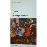 Jean-Paul Crespelle - Viata in Montparnasse (Editia: 1980)