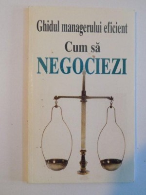 GHIDUL MANAGERULUI EFICIENT , CUM SA NEGOCIEZI de KATE KEENAN , 1998 foto