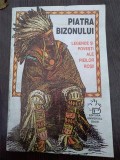 PIATRA BIZONULUI - LEGENDE SI POVESTIRI ALE PIEILOR ROSII