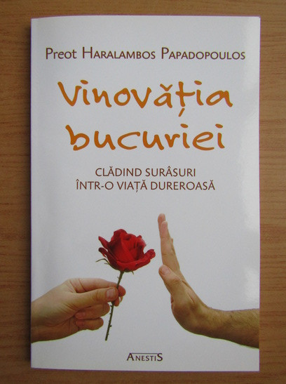 Haralambos Papadopoulos - Vinovatia bucuriei. Cladind surasuri...