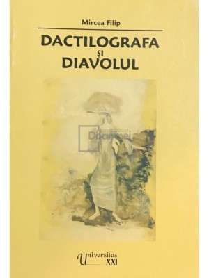 Mircea Filip - Dactilografa si diavolul (Editia: 2006) foto