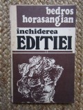 Bedros Horasangian - Inchiderea editiei