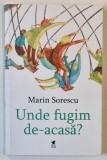 UNDE FUGIM DE - ACASA? ( APROAPE TEATRU , APROAPE POEME , APROAPE POVESTI ) de MARIN SORESCU , 2024 * MICI DEFECTE