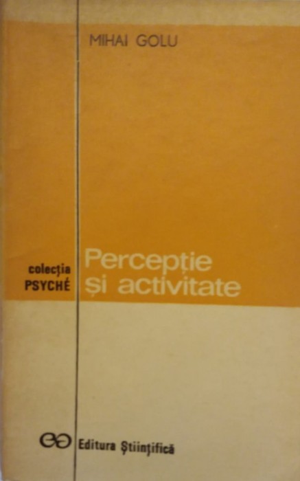 Perceptie si activitate-Mihai Golu