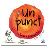 Cumpara ieftin Un Punct De La Care Incepe Totul, Peter H. Reynolds - Editura DPH