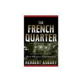 The French Quarter: An Informal History of the New Orleans Underworld