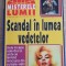Misterele lumii: Scandal &icirc;n lumea vedetelor