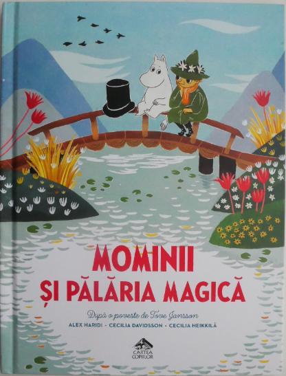 Mominii si palaria magica. Dupa o poveste de Tove Jansson &ndash; Alex Haridi