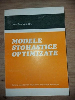 Modele stohastice optimizate- Dan Teodorescu foto