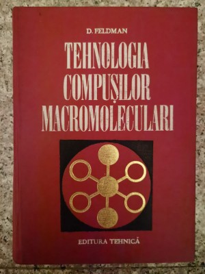 Tehnologia Compusilor Macromoleculari - D. Feldman , B203 foto