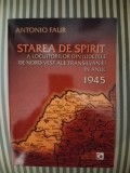 Antonio Faur starea de spirit a locuitorilor din judetele de nord-vest ale Transilvaniei in anul 1945, princeps