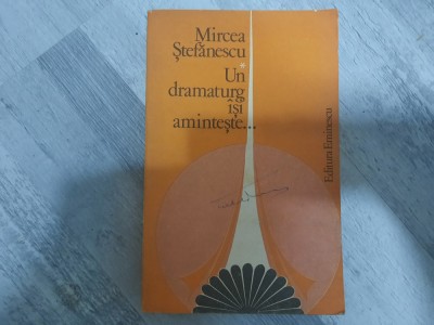 Un dramaturg isi aminteste ...de Mircea Stefanescu foto