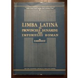 H. Mihăescu - Limba latină &icirc;n provinciile dunărene ale Imperiului Roman