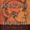 An Anatomy of Thought: The Origin and Machinery of the Mind