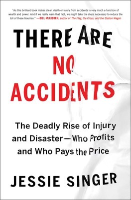 There Are No Accidents: The Deadly Rise of Injury and Disaster--Who Profits and Who Pays the Price foto