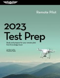 2023 Remote Pilot Test Prep: Study and Prepare for Your Pilot FAA Knowledge Exam