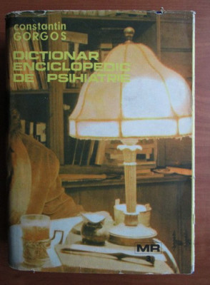 Constantin Gorgos - Dictionar enciclopedic de psihiatrie (vol. 3) foto