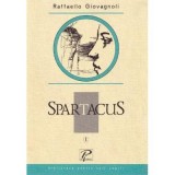 Spartacus. Volumul I - Raffaello Giovagnoli