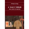 A nagy vihar - Művek, alkot&oacute;k 1956 k&eacute;pt&aacute;r&aacute;b&oacute;l - S&uuml;megi Gy&ouml;rgy