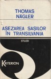 THOMAS NAGLER - ASEZAREA SASILOR IN TRANSILVANIA