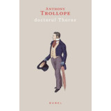 Doctorul Thorne (paperback) - Anthony Trollope