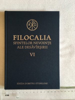 Filocalia 6 Sfintelor nevointe ale desavarsirii ed.2017 foto