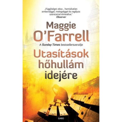 Utas&amp;iacute;t&amp;aacute;sok hőhull&amp;aacute;m idej&amp;eacute;re - Maggie O&amp;#039;Farrell foto