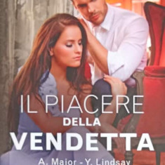 IL PIACERE DELLA VENDETTA-A. MAJOR, Y. LINDSAY